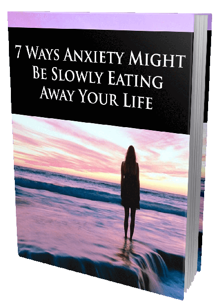 7 Ways Anxiety Might Be Slowly Eating Away Your Life